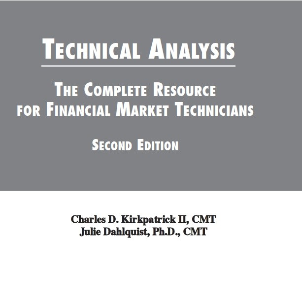 TECHNICAL ANALYSIS: THE COMPLETE RESOURCE FOR FINANCIAL MARKET TECHNICIANS