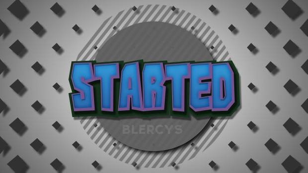 Started - blercys