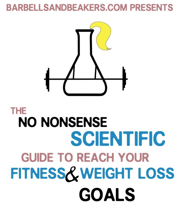 BarbellsandBeakers.com No Nonsense Scientific Guide to Reach Your Fitness and Weight Loss Goals