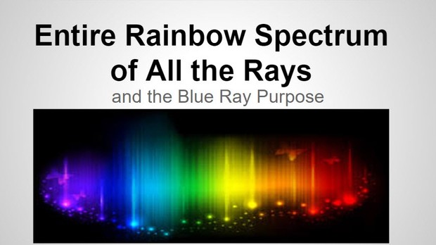 TFMwebinar - December 2015 — Entire Rainbow Spectrum of the Rays©