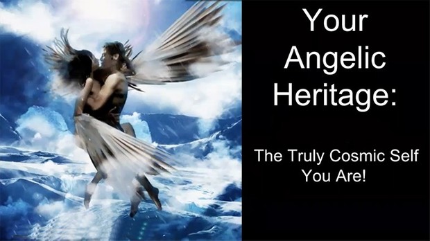 Your Angelic Heritage Parts 1 & 2©