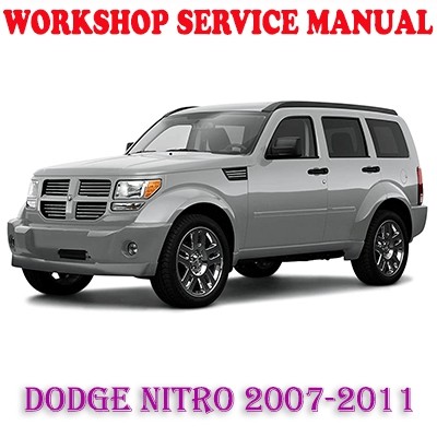 DODGE NITRO 2007-2011 WORKSHOP SERVICE REPAIR MANUAL P - marvelstar2010