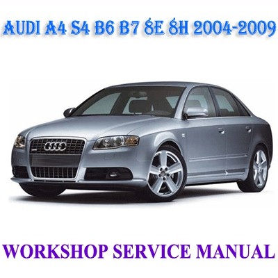 Audi A4 B6 B7 8e 8h 2004 2009 Workshop Service Repair Marvelstar2010