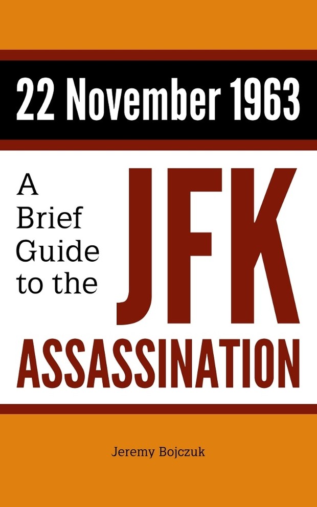 22 November 1963: A Brief Guide to the JFK Assassination