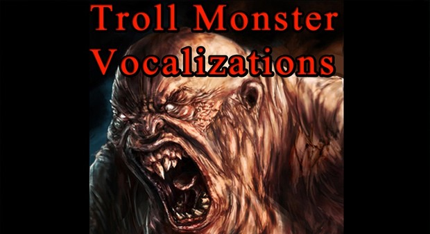 Troll Monster Vocalizations