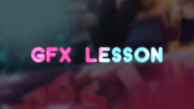 GFX LESSON