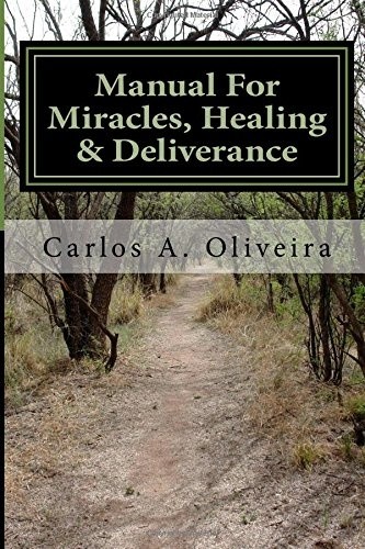 (((Hot))) MANUAL FOR MIRACLES, HEALING AND DELIVERANCE: Freedom From Demons, Curses And Witchcraft