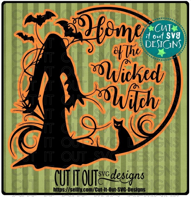 Home of the Wicked Witch - SVG Cutting File for vinyl, scrapbooking, T-shirts, wood signs etc