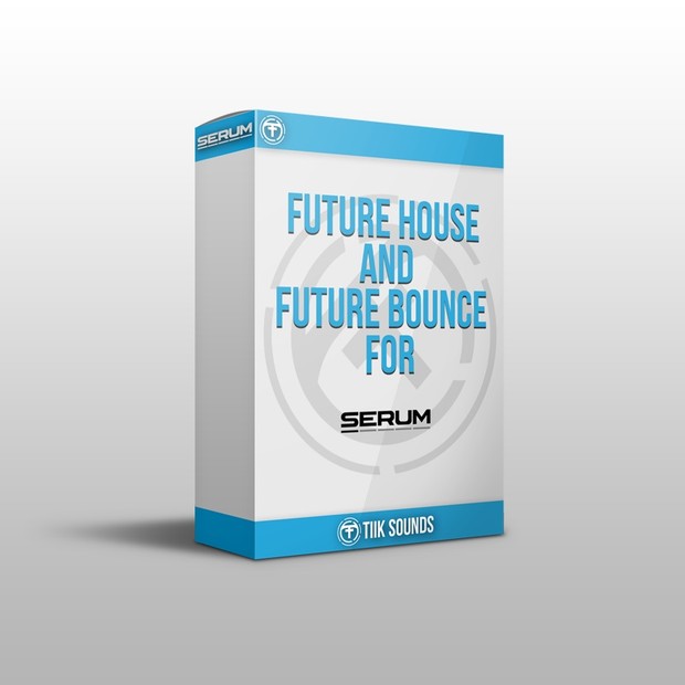 Tiik Sounds Future House n Bounce Presets For Serum