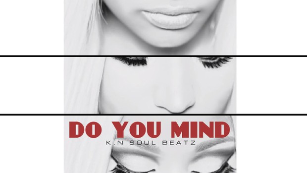 Do You Mind - R&B HipHop Nikki Minaj x August Alsina Type Beat