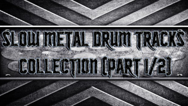 Slow Metal Drum Tracks Collection (Part 1/2)
