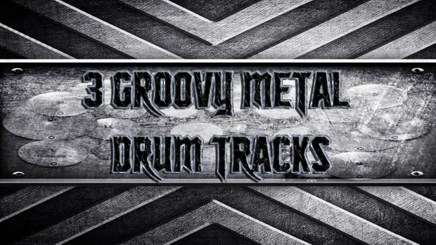 3 Groovy Metal Drum Tracks