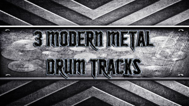 3 Modern Metal Drum Tracks
