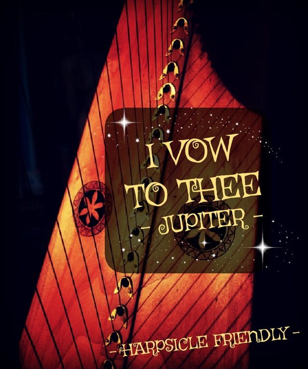 107 - I VOW TO THEE JUPITER PACK -HARPSICLE FRIENDLY -
