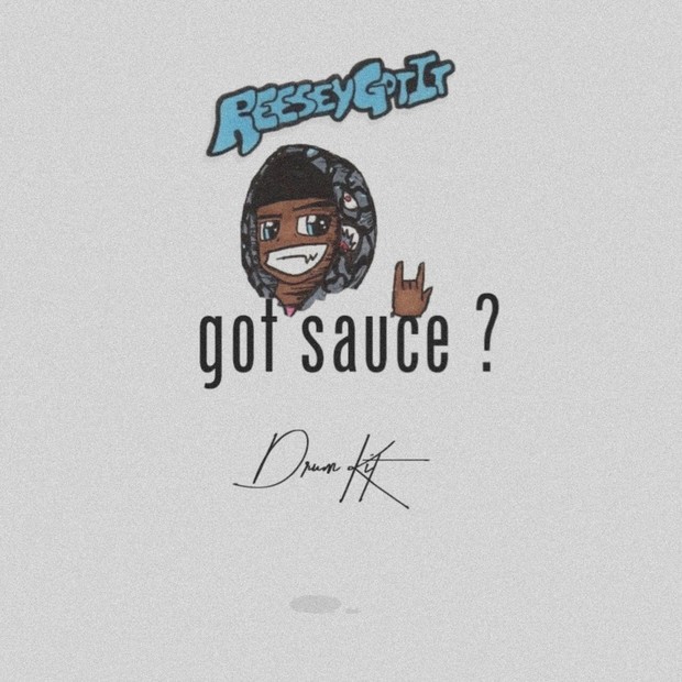 ReeseyGotIt’s “GotSauce?” Drum Kit