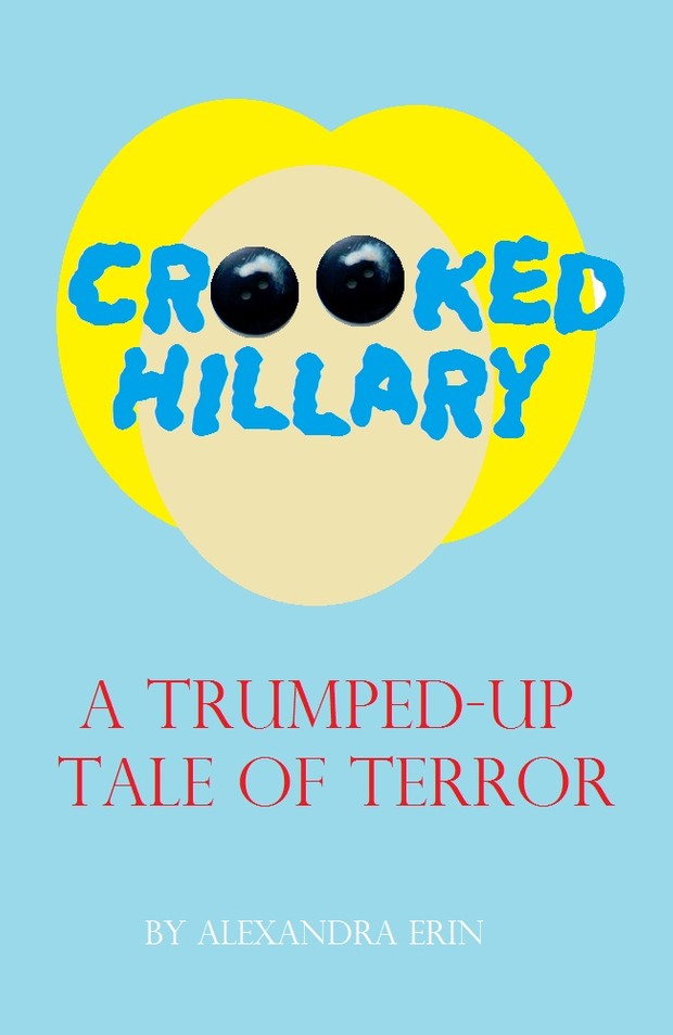 Crooked Hillary: A Trumped-Up Tale of Terror