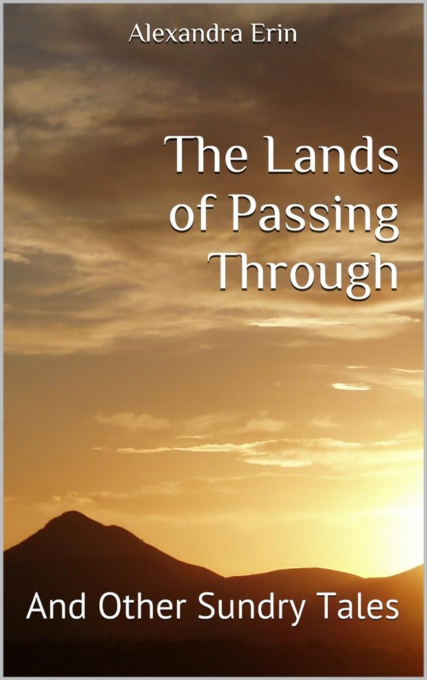 The Lands of Passing Through (And Sundry Other Tales)