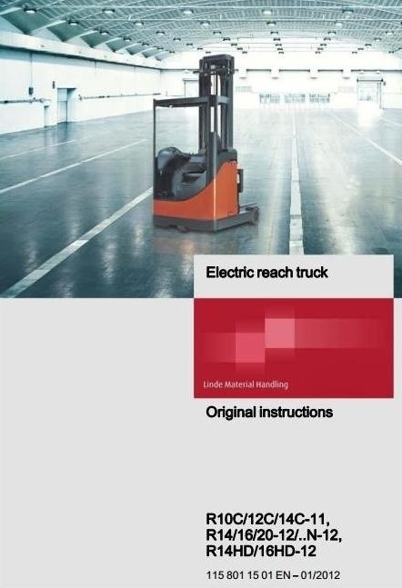 Linde Electric Reach Truck Type 115-11/12: R10, R12, R14, R16, R20 Operating Instructions