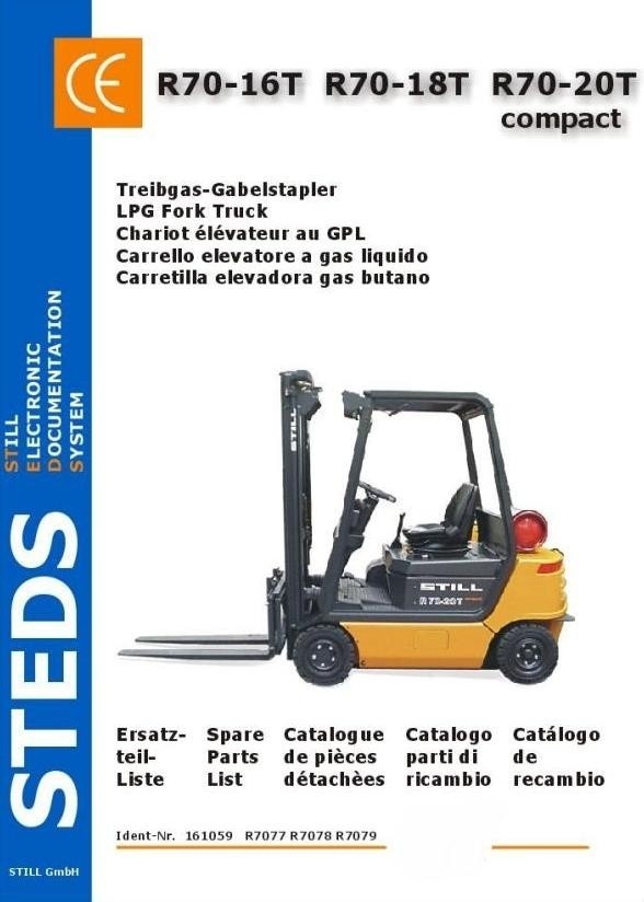 Still LPG Fork Truck R70-16T, R70-18T, R70-20T Compact: R7077, R7078, R7079 Parts Manual