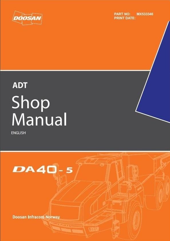 Doosan Articulated Dump Truck Type DA40-5: S/N 821001 & up, 841001 & up Workshop Service Manual
