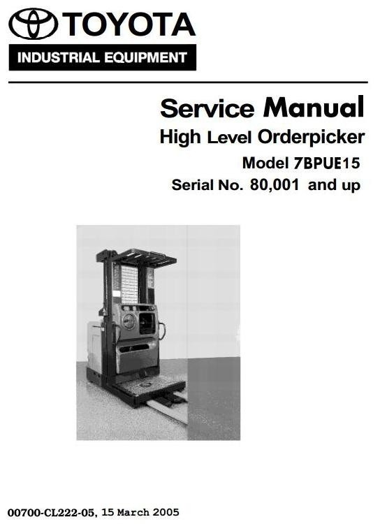 Toyota High Level Orderpicker Type 7BPUE15 sn from 80001 Workshop Service Manual