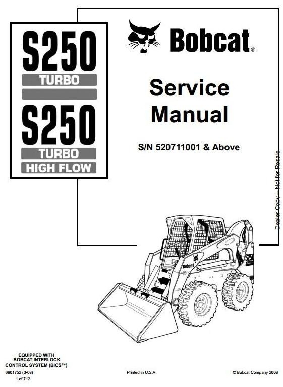 Bobcat Skid Steer Loader Type S250: S/N 520711001 & Above Workshop Service Manual