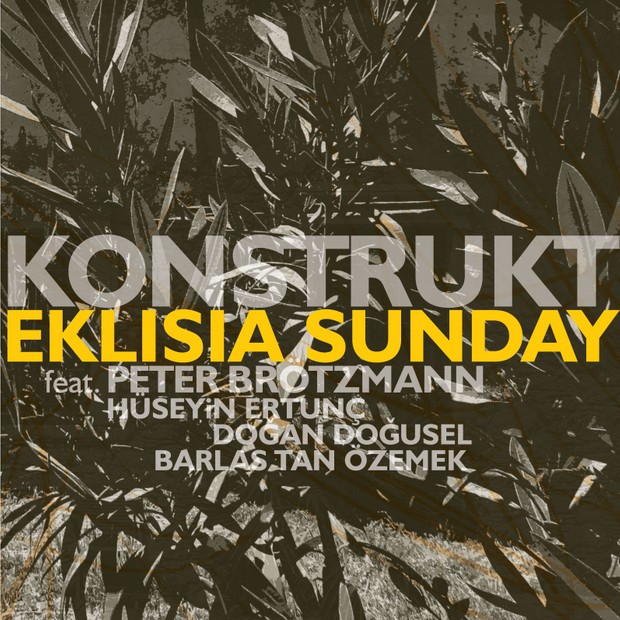 MW891 Eklisia Sunday by Peterz Brotzmann & Konstrukt