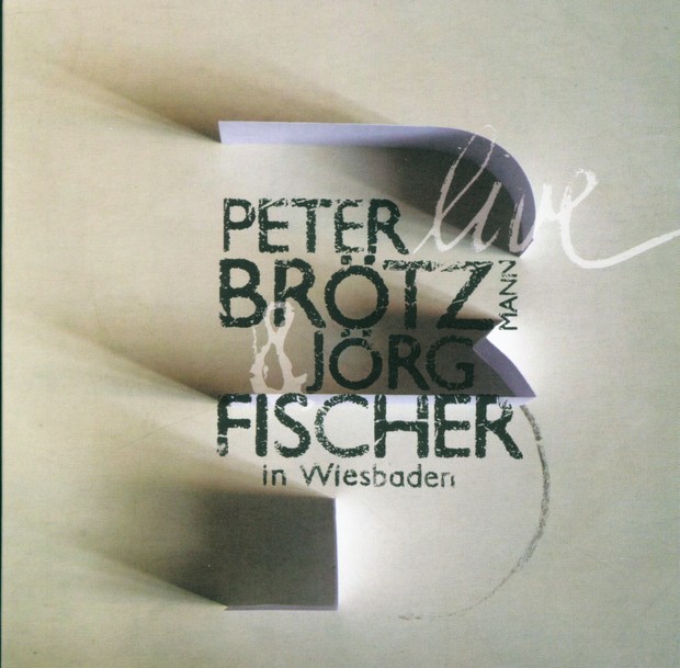 MW877 Live in Wiesbaden by Peter Brotzmann / Jörg Fischer