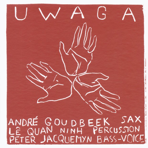 MW859 Uwaga - André Goudbeek / Peter Jacquemyn / Lê Quan Ninh Trio