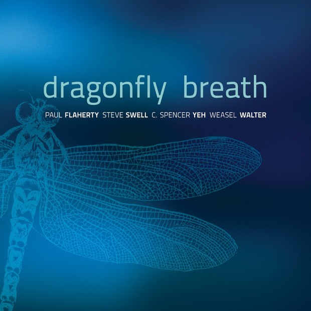 MW890 Dragonfly Breath by Paul Flaherty / Steve Swell / C. Spencer Yeh / Weasel Walter