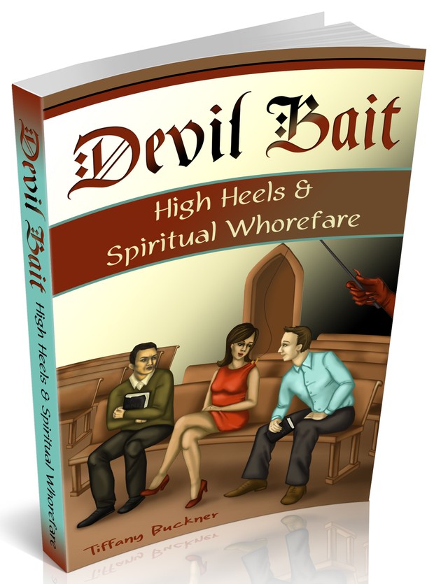 Devil Bait: High Heels & Spiritual Whorefare
