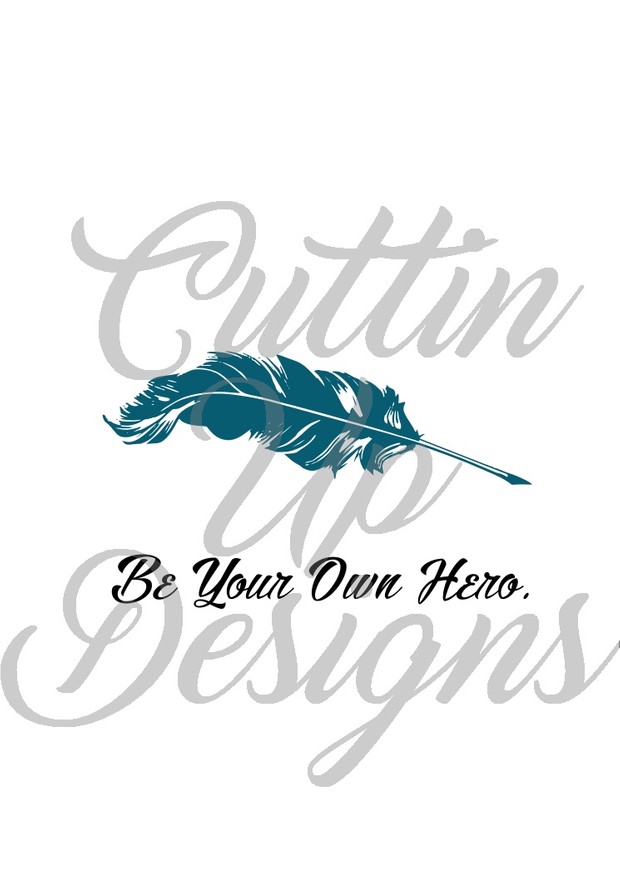 Be Your Own Hero Feather SVG Cutting file for Cricut or Cameo.