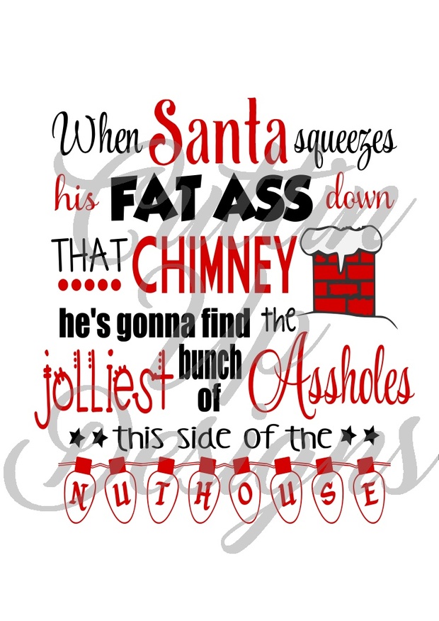 When Santa Squeezes his fat ass down that chimney Jolliest bunch of assholes SVG Cut File. Easy cut