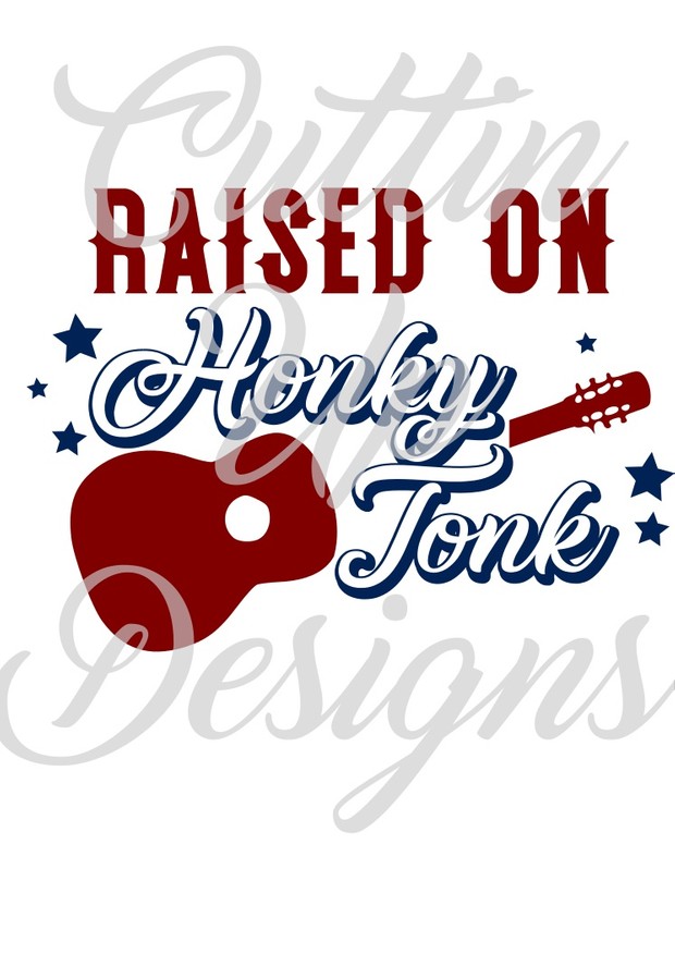 Raised on Honky Tonk SVG Cutting file