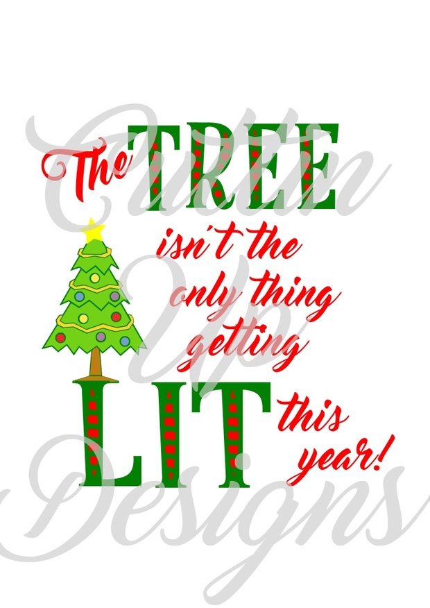 The Tree isn't the only thing getting lit this year Christmas SVG Cutting File. Easy cut and layer