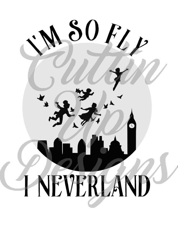 I'm so fly I neverland SVG Cutting file for Cricut or Cameo. Easy to cut and layer.