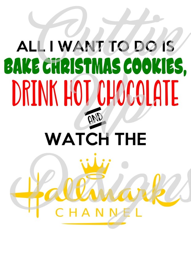 Bake cookies, Drink Hot Chocolate and watch the Hallmark Channel SVG Cutting File