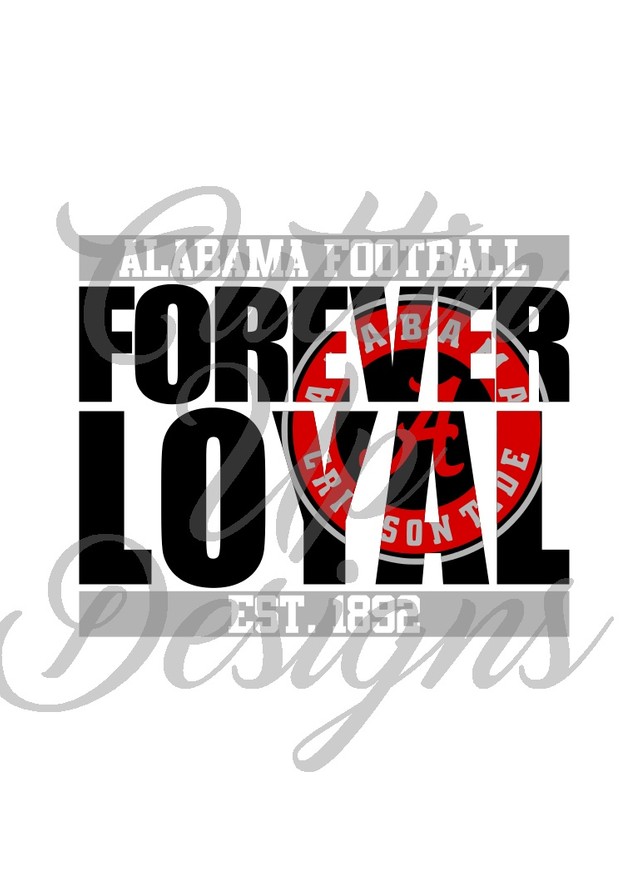 Alabama Forever Loyal SVG Cutting file for Cricut or Cameo