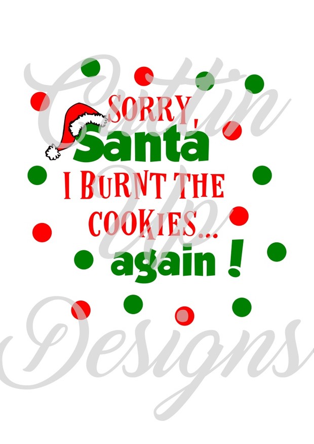 Sorry Santa I burnt the cookies...again! SVG for Cricut or Cameo Great for Christmas plate
