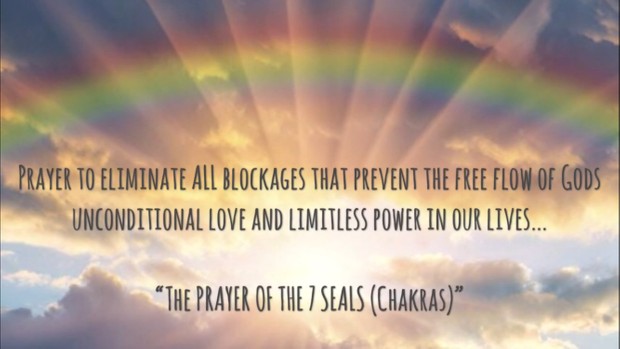 INFORMATION & TRANSCRIPT: Prayer of the 7 (Seals) Chakra's - COMPLETE healing Body, Mind & Spirit