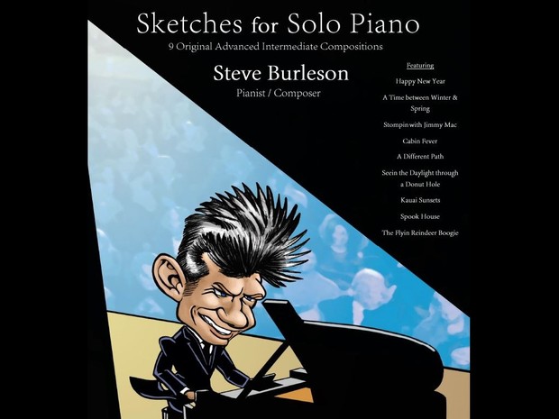 Sketches for Solo Piano / 9 Orginal Compositions by Steve Burleson