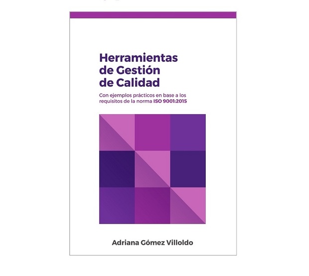 Herramientas de gestión de Calidad con ejemplos en base a los requisitos de la norma ISO 9001:2015