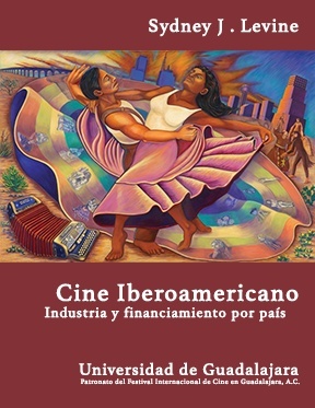 CINE IBEROAMERICANO - Industria y Financiamiento Por Pais - Por Sydney Levine