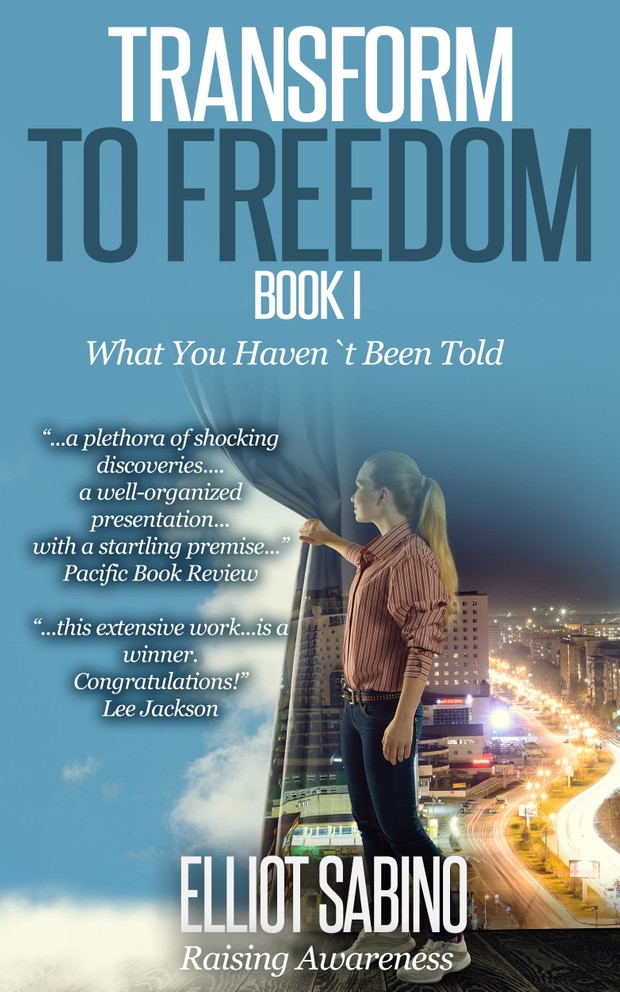 Transform to Freedom Book 1, What You Haven`t Been Told.