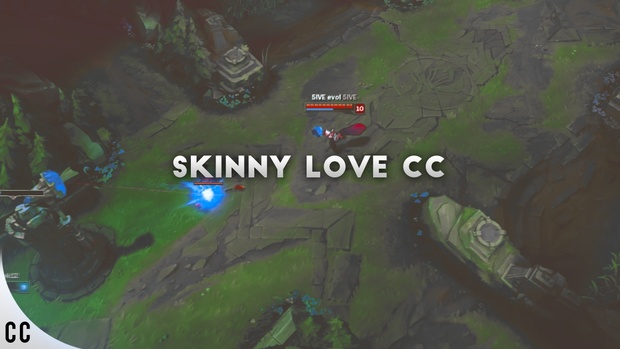 SKINNY LOVE CC