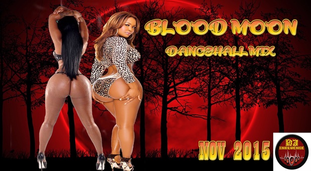 2015 Blood Moon Dancehall Mix: Vybz Kartel,Mavado,Beenie Man and many more
