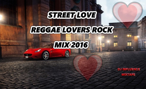 Street love - Lovers rock mix 2016 by djinfluence