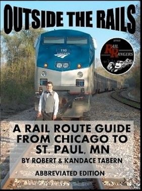 Outside the Rails: A Rail Route Guide from Chicago to St. Paul, MN (Abbreviated Edition)