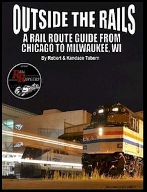 Outside the Rails: A Rail Route Guide from Chicago to Milwaukee, WI