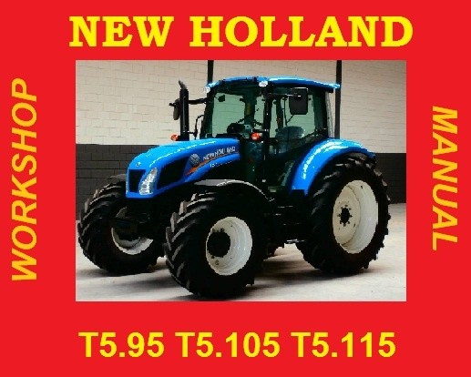 ►NEW HOLLAND 5 SERIES T5.95 T5.105 T5.115 T5 SERVICE WORKSHOP REPAIR - PDF DOWNLOAD